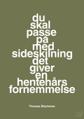 plakat: du skal passe på med sideskilning det giver en hentehårs fornemmelse - secret meadow-Musiker-A1two3