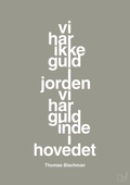 plakat: vi har ikke guld i jorden vi har guld inde i hovedet - battleship gray-Musiker-A1two3