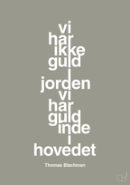 plakat: vi har ikke guld i jorden vi har guld inde i hovedet - battleship gray-Musiker-A1two3