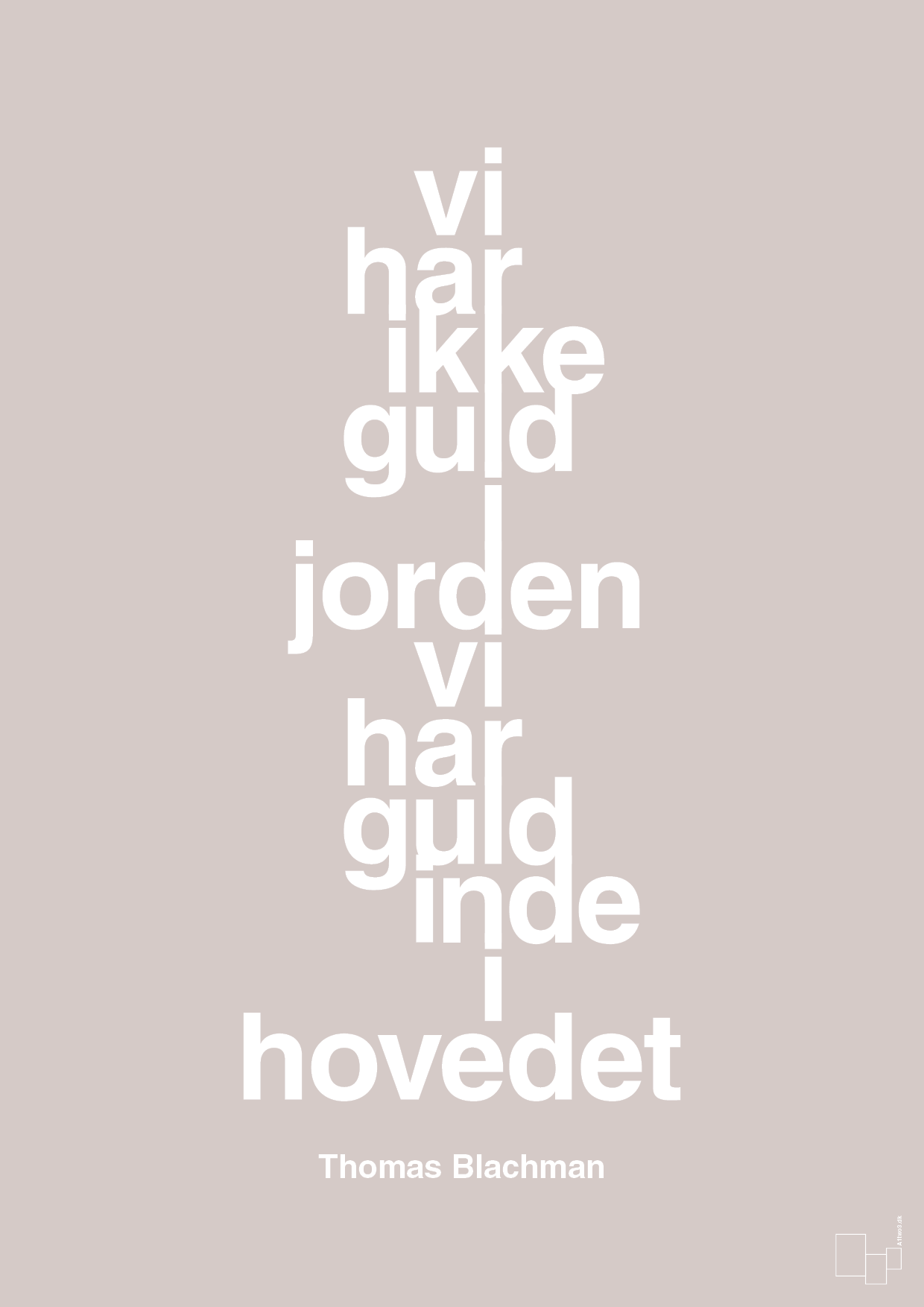 plakat: vi har ikke guld i jorden vi har guld inde i hovedet - broken beige-Musiker-A1two3