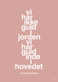plakat: vi har ikke guld i jorden vi har guld inde i hovedet - bubble shell-Musiker-A1two3
