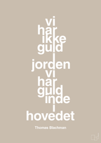plakat: vi har ikke guld i jorden vi har guld inde i hovedet - creamy mushroom-Musiker-A1two3