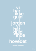 plakat: vi har ikke guld i jorden vi har guld inde i hovedet - heavenly blue-Musiker-A1two3