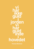 plakat: vi har ikke guld i jorden vi har guld inde i hovedet - honeycomb-Musiker-A1two3