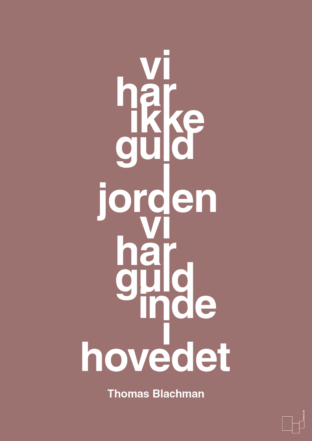 plakat: vi har ikke guld i jorden vi har guld inde i hovedet - plum-Musiker-A1two3