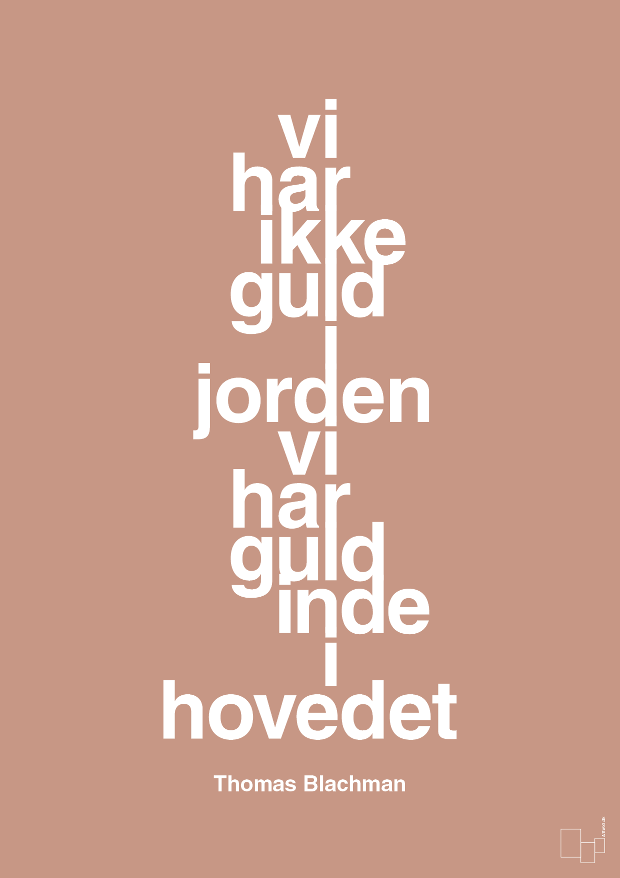 plakat: vi har ikke guld i jorden vi har guld inde i hovedet - powder-Musiker-A1two3