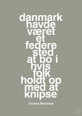 plakat: danmark havde været et federe sted at bo i hvis folk holdt op med at knipse - battleship gray-Musiker-A1two3