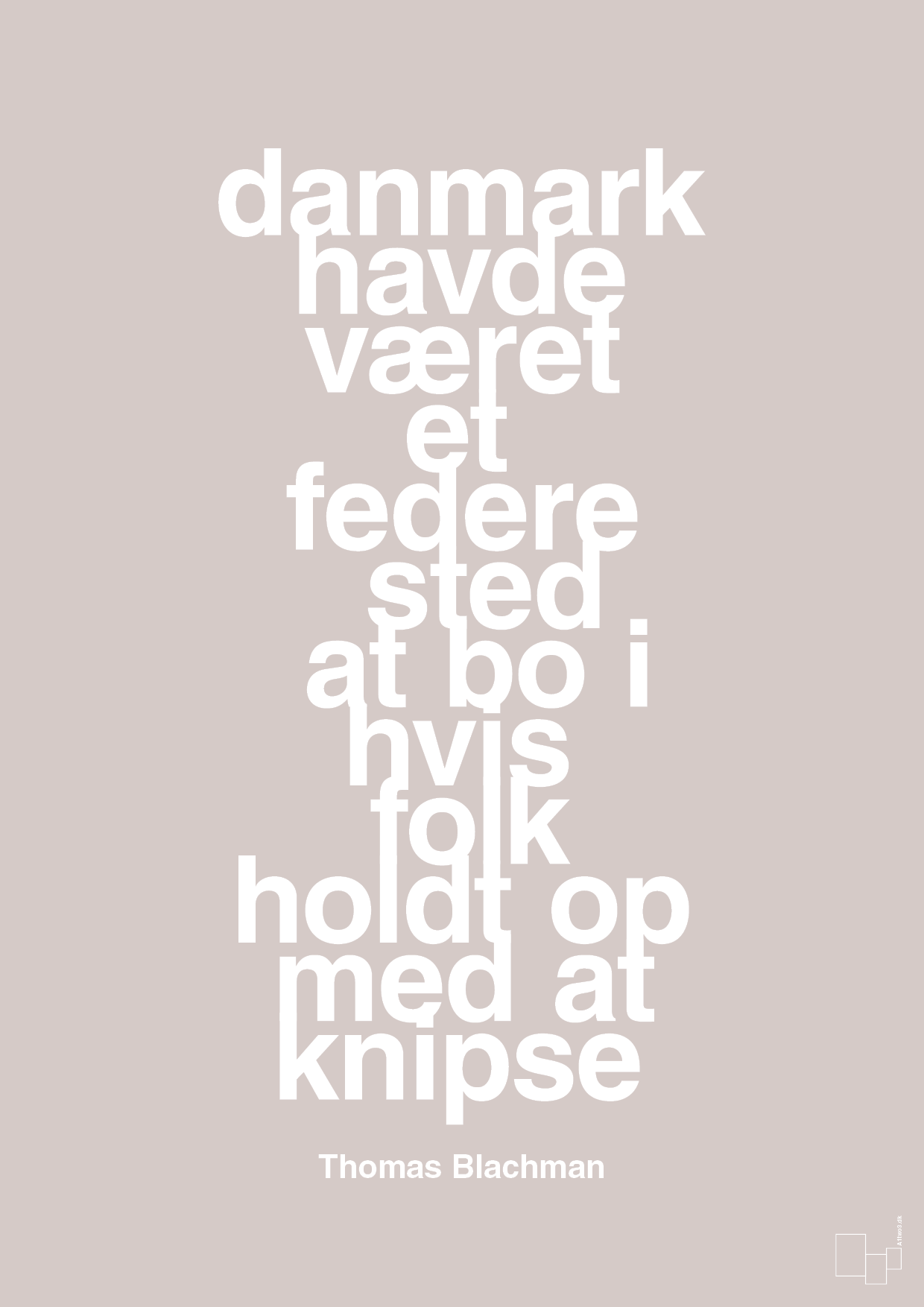 plakat: danmark havde været et federe sted at bo i hvis folk holdt op med at knipse - broken beige-Musiker-A1two3