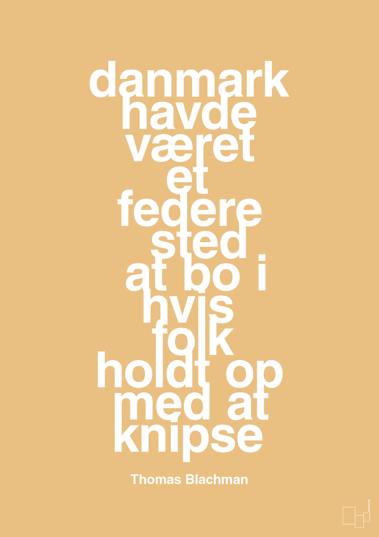 plakat: danmark havde været et federe sted at bo i hvis folk holdt op med at knipse - charismatic-Musiker-A1two3