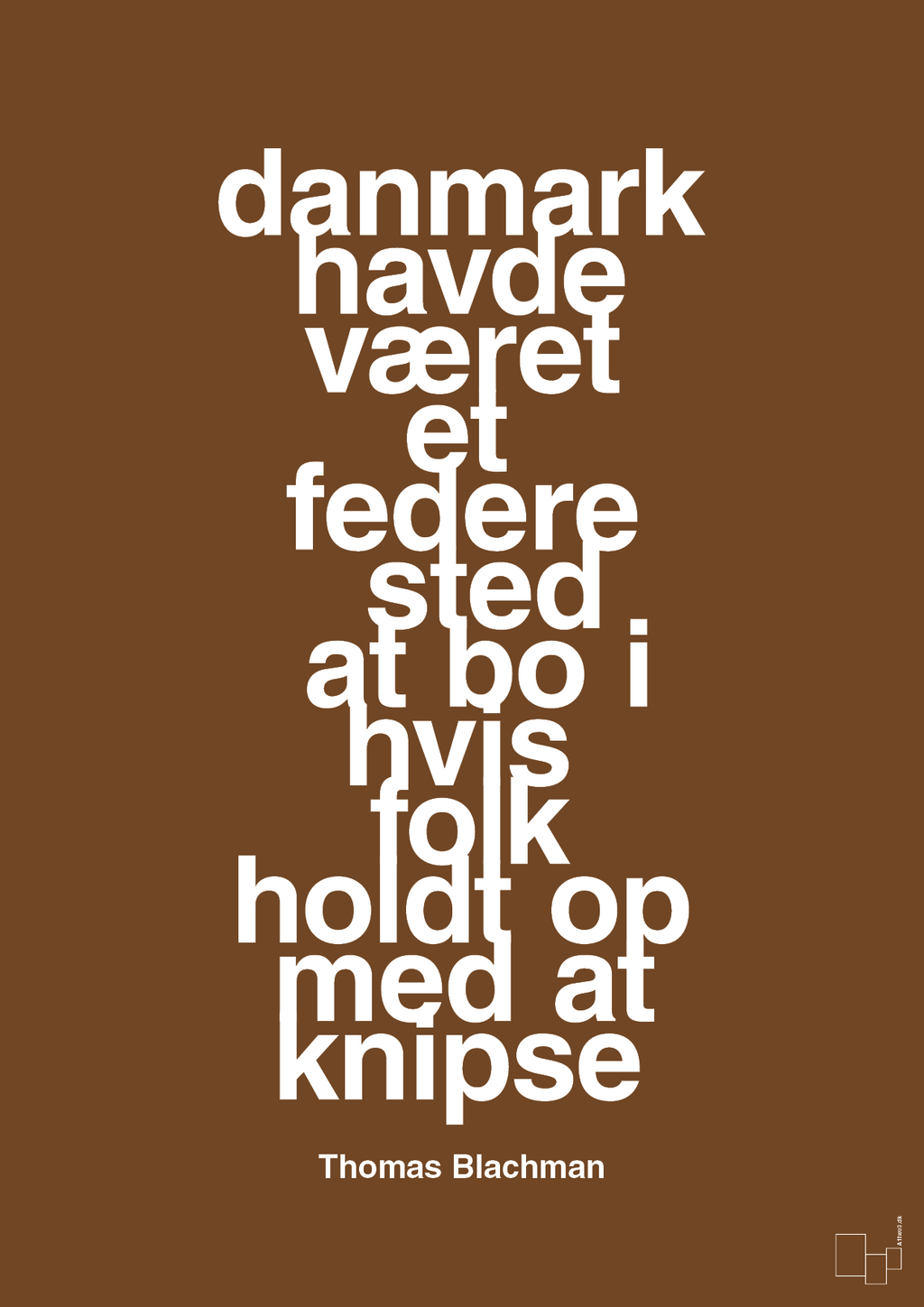 plakat: danmark havde været et federe sted at bo i hvis folk holdt op med at knipse - dark brown-Musiker-A1two3