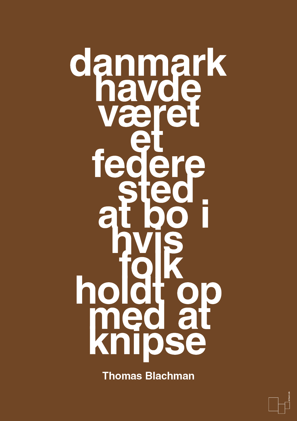 plakat: danmark havde været et federe sted at bo i hvis folk holdt op med at knipse - dark brown-Musiker-A1two3