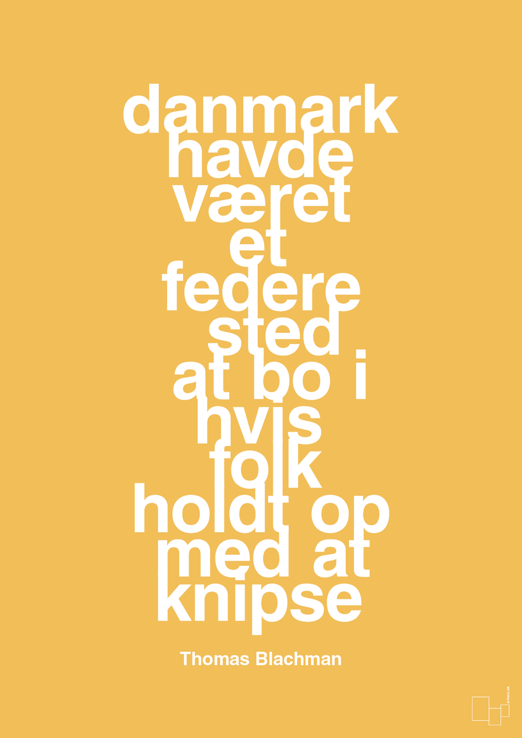 plakat: danmark havde været et federe sted at bo i hvis folk holdt op med at knipse - honeycomb-Musiker-A1two3