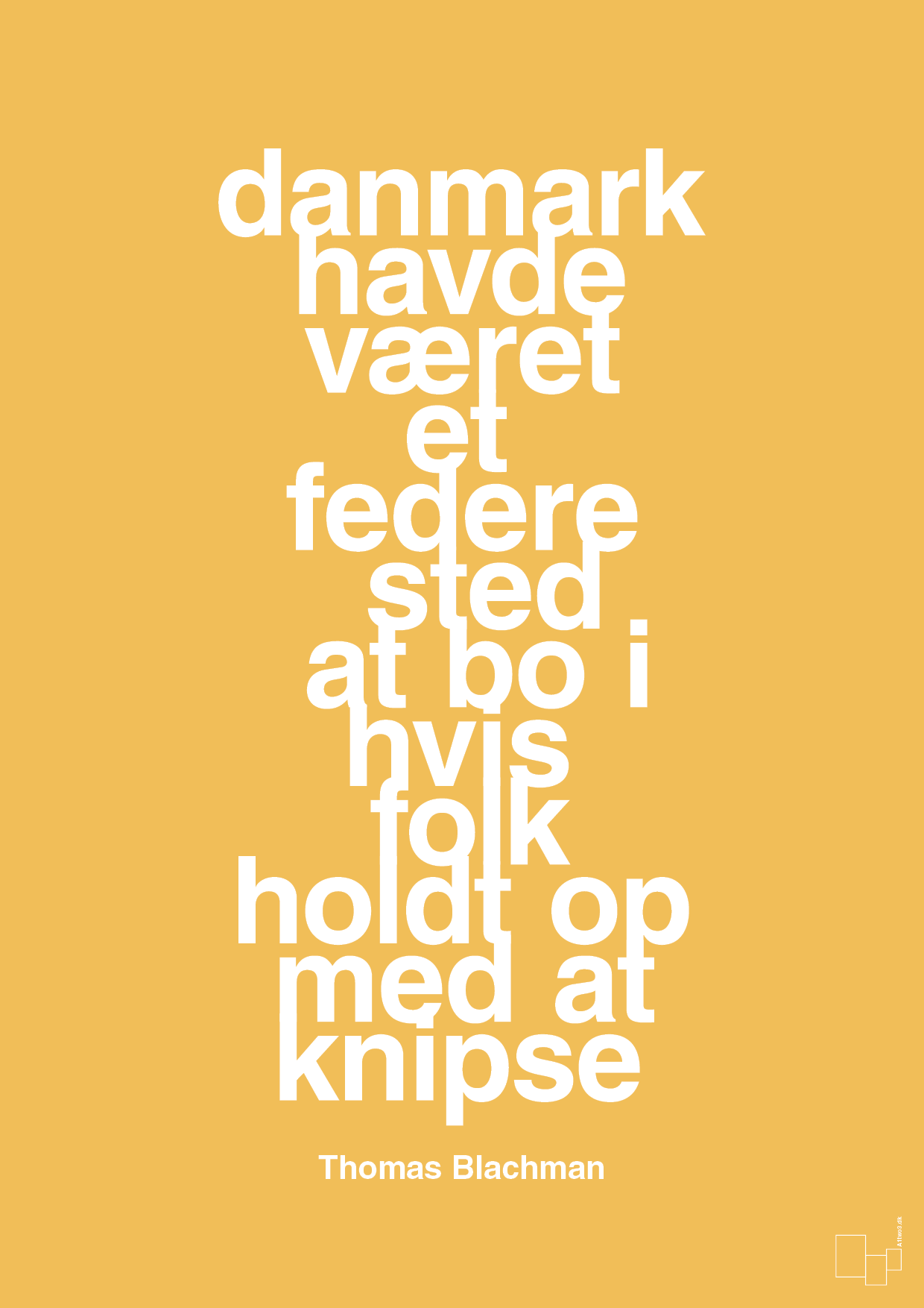 plakat: danmark havde været et federe sted at bo i hvis folk holdt op med at knipse - honeycomb-Musiker-A1two3