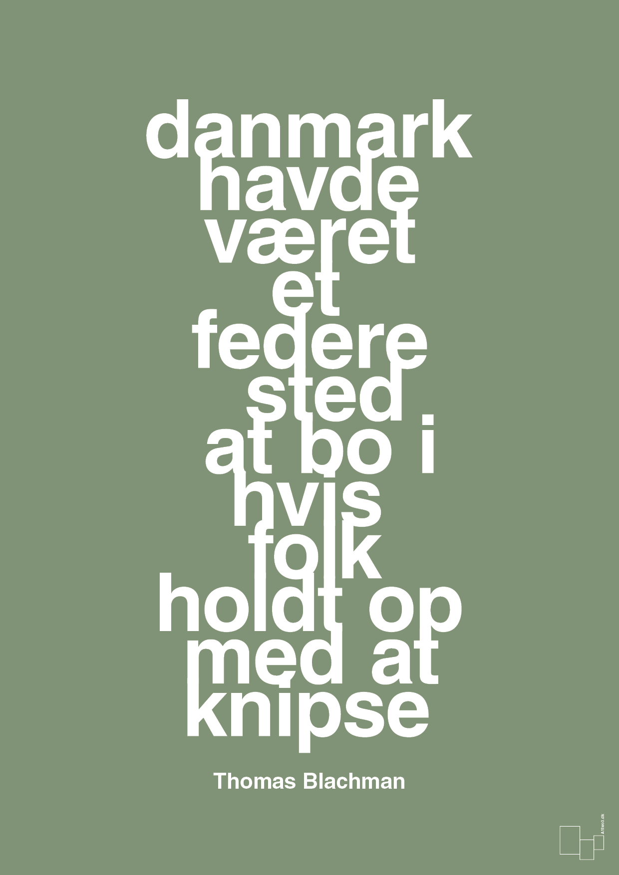 plakat: danmark havde været et federe sted at bo i hvis folk holdt op med at knipse - jade-Musiker-A1two3