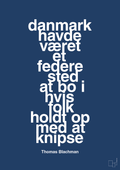plakat: danmark havde været et federe sted at bo i hvis folk holdt op med at knipse - lapis blue-Musiker-A1two3