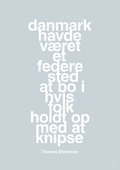 plakat: danmark havde været et federe sted at bo i hvis folk holdt op med at knipse - light drizzle-Musiker-A1two3