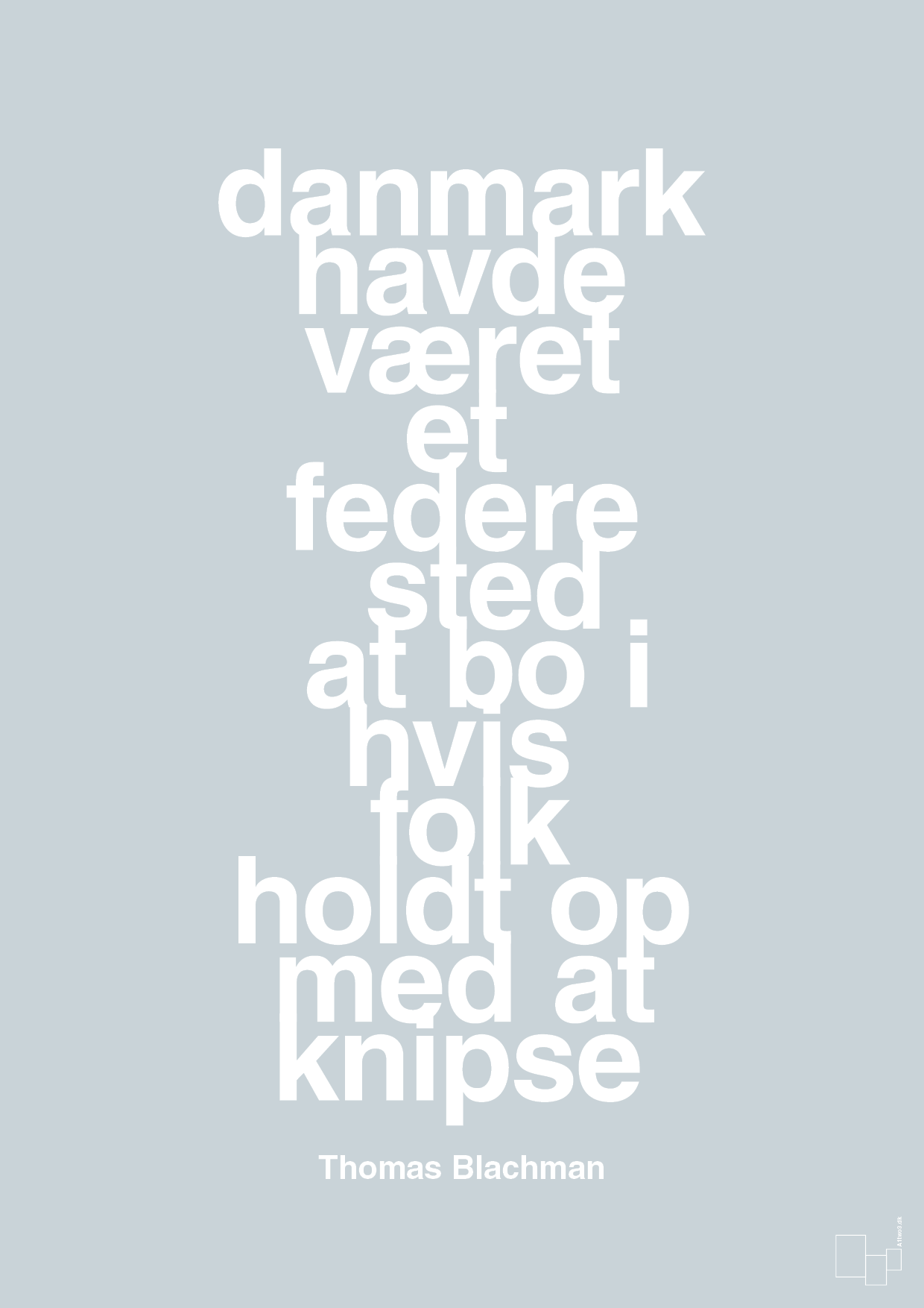 plakat: danmark havde været et federe sted at bo i hvis folk holdt op med at knipse - light drizzle-Musiker-A1two3