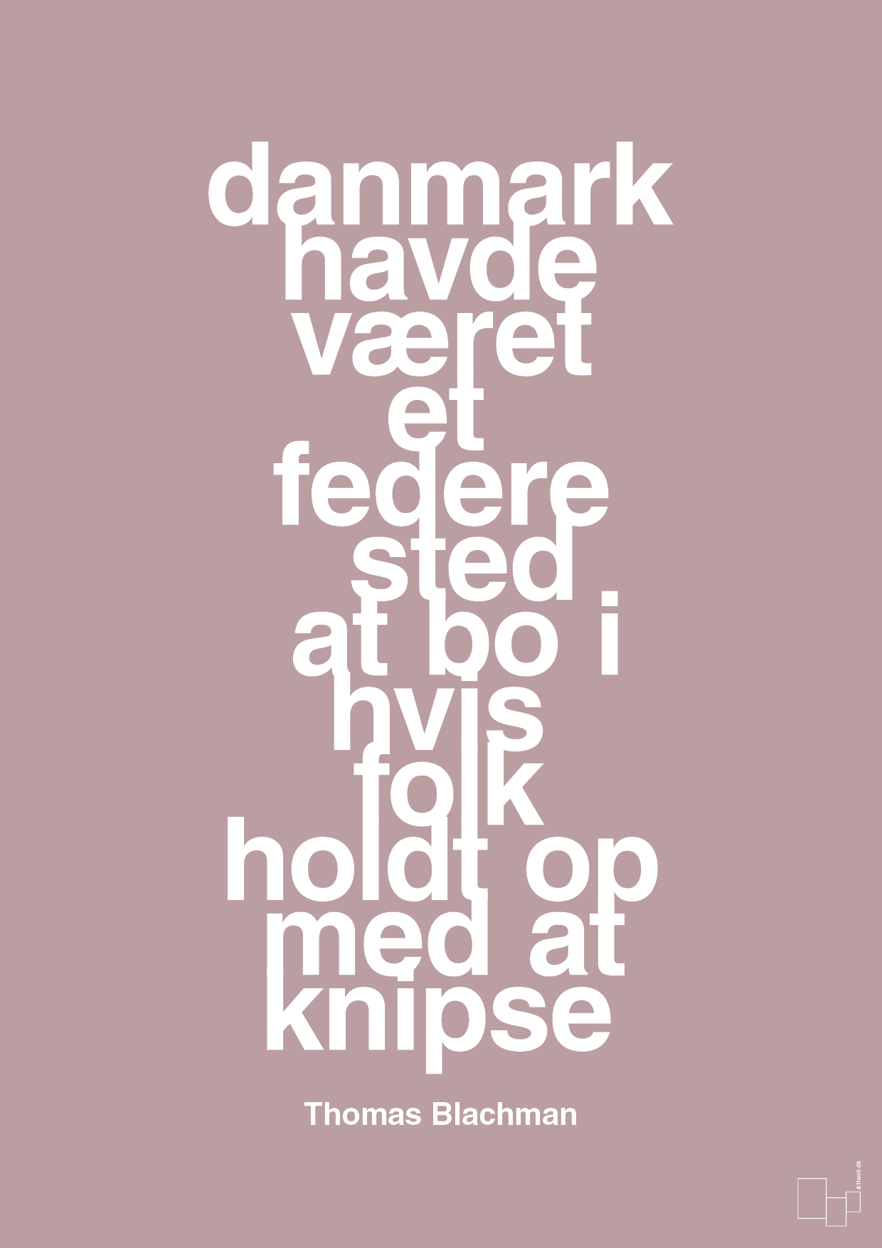 plakat: danmark havde været et federe sted at bo i hvis folk holdt op med at knipse - light rose-Musiker-A1two3