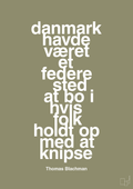 plakat: danmark havde været et federe sted at bo i hvis folk holdt op med at knipse - misty forrest-Musiker-A1two3