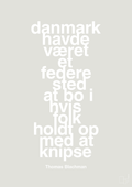 plakat: danmark havde været et federe sted at bo i hvis folk holdt op med at knipse - painters white-Musiker-A1two3