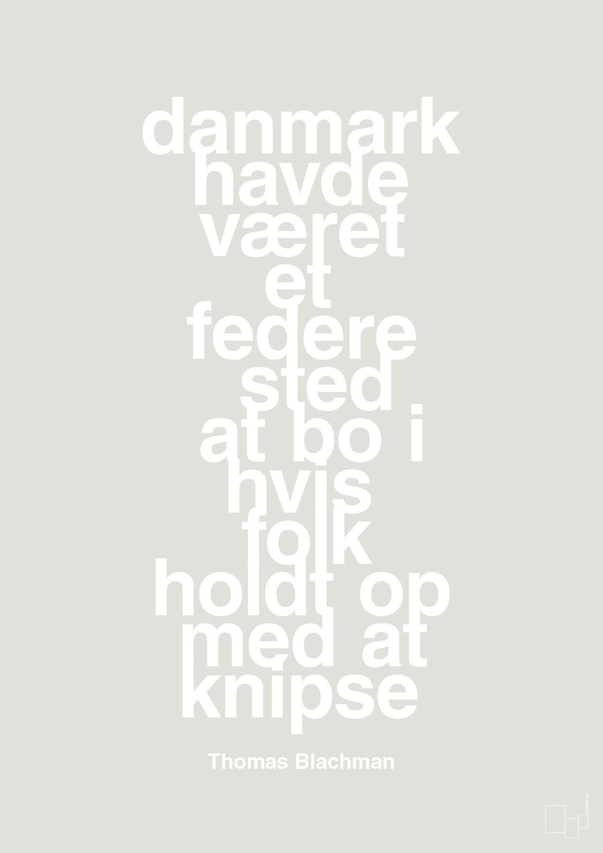 plakat: danmark havde været et federe sted at bo i hvis folk holdt op med at knipse - painters white-Musiker-A1two3