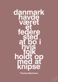 plakat: danmark havde været et federe sted at bo i hvis folk holdt op med at knipse - plum-Musiker-A1two3