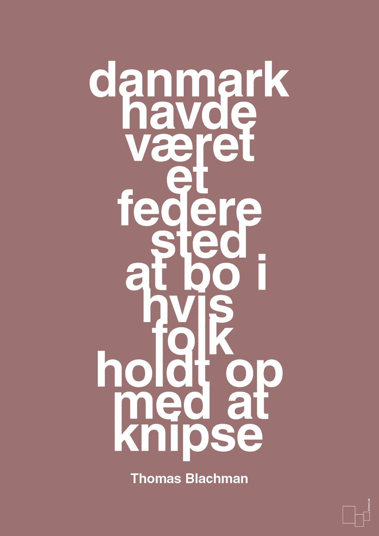 plakat: danmark havde været et federe sted at bo i hvis folk holdt op med at knipse - plum-Musiker-A1two3