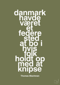plakat: danmark havde været et federe sted at bo i hvis folk holdt op med at knipse - secret meadow-Musiker-A1two3