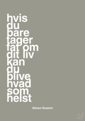 plakat: hvis du bare tager fat om dit liv kan du blive hvad som helst - battleship gray-Musiker-A1two3