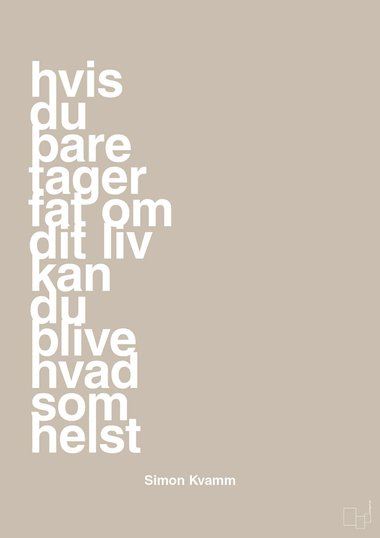 plakat: hvis du bare tager fat om dit liv kan du blive hvad som helst - creamy mushroom-Musiker-A1two3