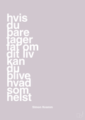 plakat: hvis du bare tager fat om dit liv kan du blive hvad som helst - dusty lilac-Musiker-A1two3