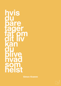 plakat: hvis du bare tager fat om dit liv kan du blive hvad som helst - honeycomb-Musiker-A1two3