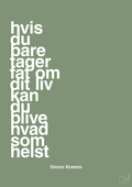 plakat: hvis du bare tager fat om dit liv kan du blive hvad som helst - jade-Musiker-A1two3
