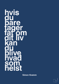 plakat: hvis du bare tager fat om dit liv kan du blive hvad som helst - lapis blue-Musiker-A1two3