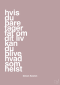 plakat: hvis du bare tager fat om dit liv kan du blive hvad som helst - light rose-Musiker-A1two3