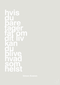 plakat: hvis du bare tager fat om dit liv kan du blive hvad som helst - painters white-Musiker-A1two3