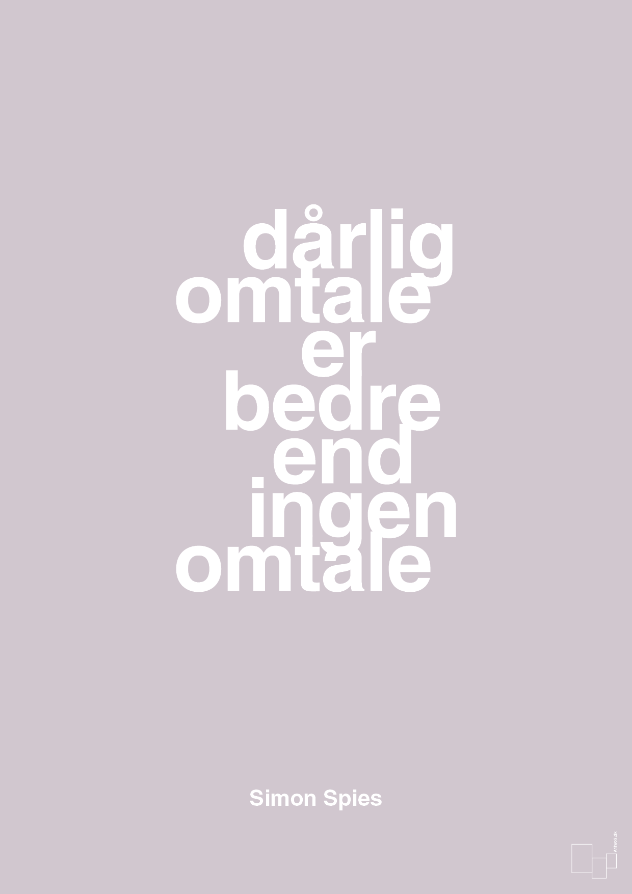 plakat: dårlig omtale er bedre end ingen omtale - dusty lilac-Erhverv-A1two3