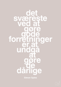 plakat: det sværeste ved at gøre gode forretninger er at undgå at gøre de dårlige - broken beige-Erhverv-A1two3