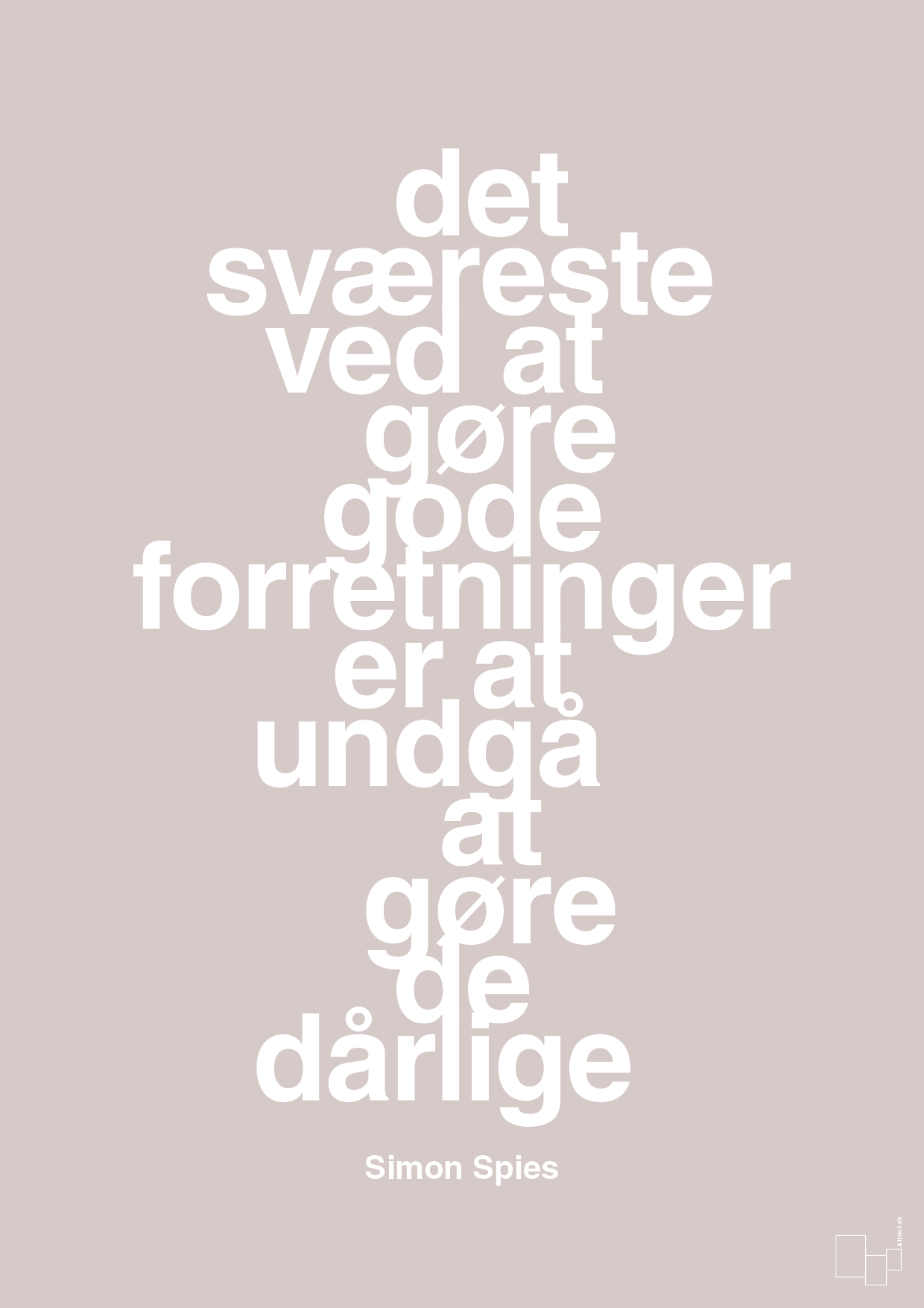 plakat: det sværeste ved at gøre gode forretninger er at undgå at gøre de dårlige - broken beige-Erhverv-A1two3