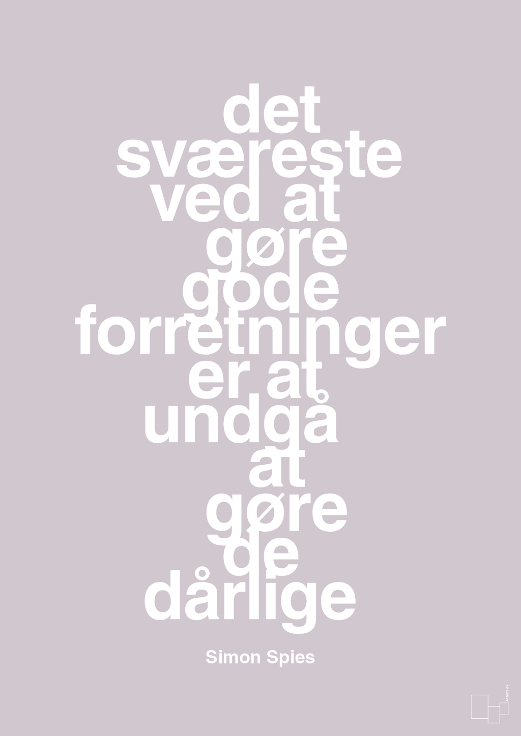 plakat: det sværeste ved at gøre gode forretninger er at undgå at gøre de dårlige - dusty lilac-Erhverv-A1two3