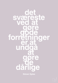 plakat: det sværeste ved at gøre gode forretninger er at undgå at gøre de dårlige - dusty lilac-Erhverv-A1two3