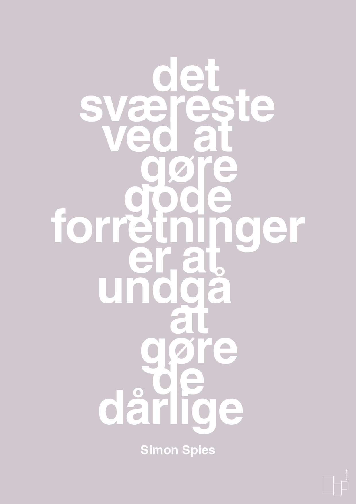 plakat: det sværeste ved at gøre gode forretninger er at undgå at gøre de dårlige - dusty lilac-Erhverv-A1two3