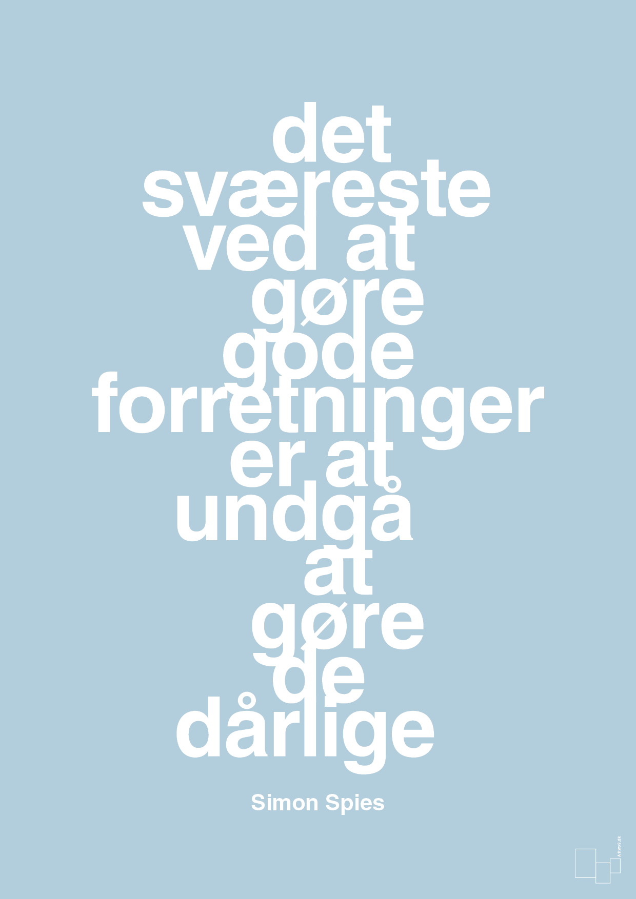plakat: det sværeste ved at gøre gode forretninger er at undgå at gøre de dårlige - heavenly blue-Erhverv-A1two3