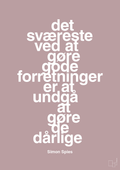 plakat: det sværeste ved at gøre gode forretninger er at undgå at gøre de dårlige - light rose-Erhverv-A1two3