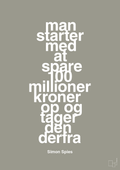 plakat: man starter med at spare 100 millioner kroner op og tager den derfra - battleship gray-Erhverv-A1two3
