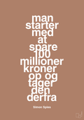 plakat: man starter med at spare 100 millioner kroner op og tager den derfra - cider spice-Erhverv-A1two3