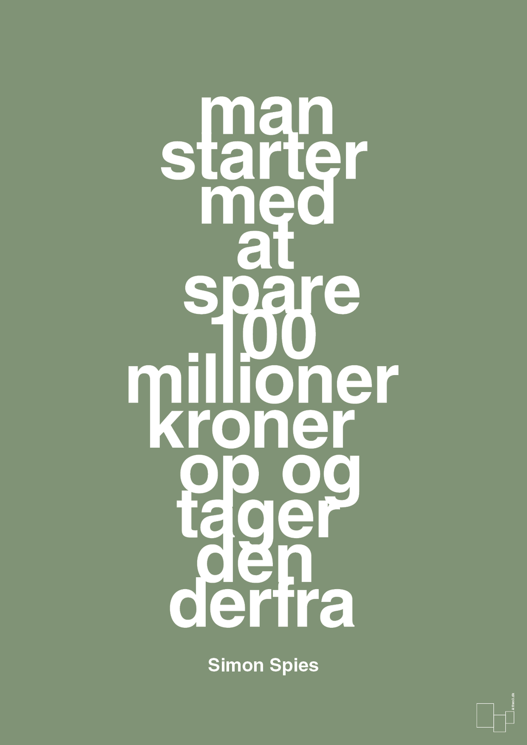plakat: man starter med at spare 100 millioner kroner op og tager den derfra - jade-Erhverv-A1two3