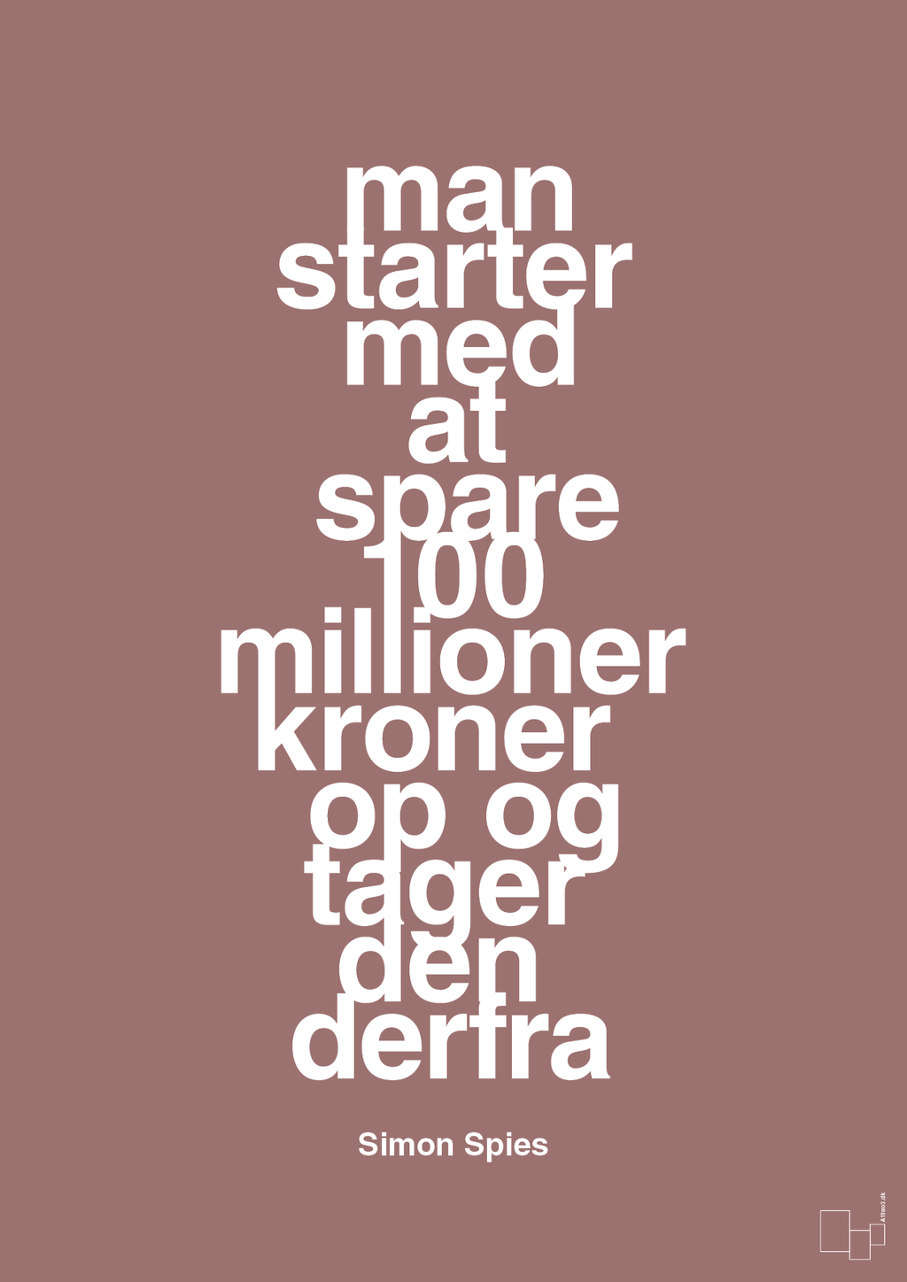 plakat: man starter med at spare 100 millioner kroner op og tager den derfra - plum-Erhverv-A1two3