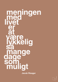 plakat: meningen med livet er at være lykkelig så mange dage som muligt - cider spice-Erhverv-A1two3
