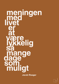 plakat: meningen med livet er at være lykkelig så mange dage som muligt - cognac-Erhverv-A1two3